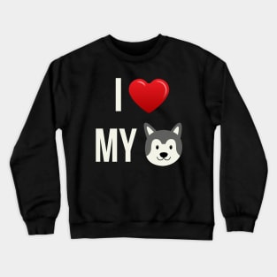 I Love My Husky - Siberian Husky Puppy Dog Face Crewneck Sweatshirt